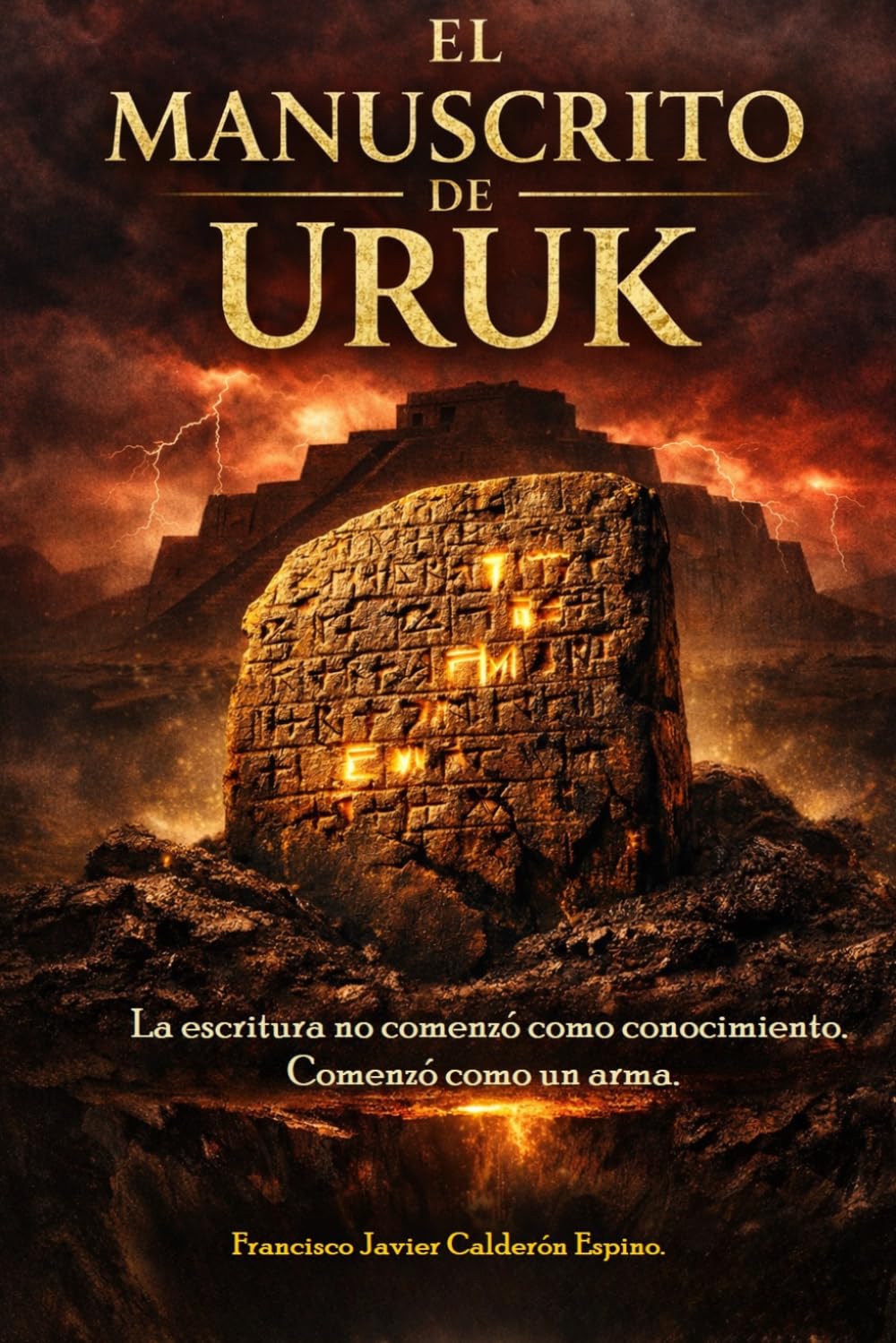 El manuscrito De Uruk: El secreto de las tablillas divinas y el origen prohibido de la escritura