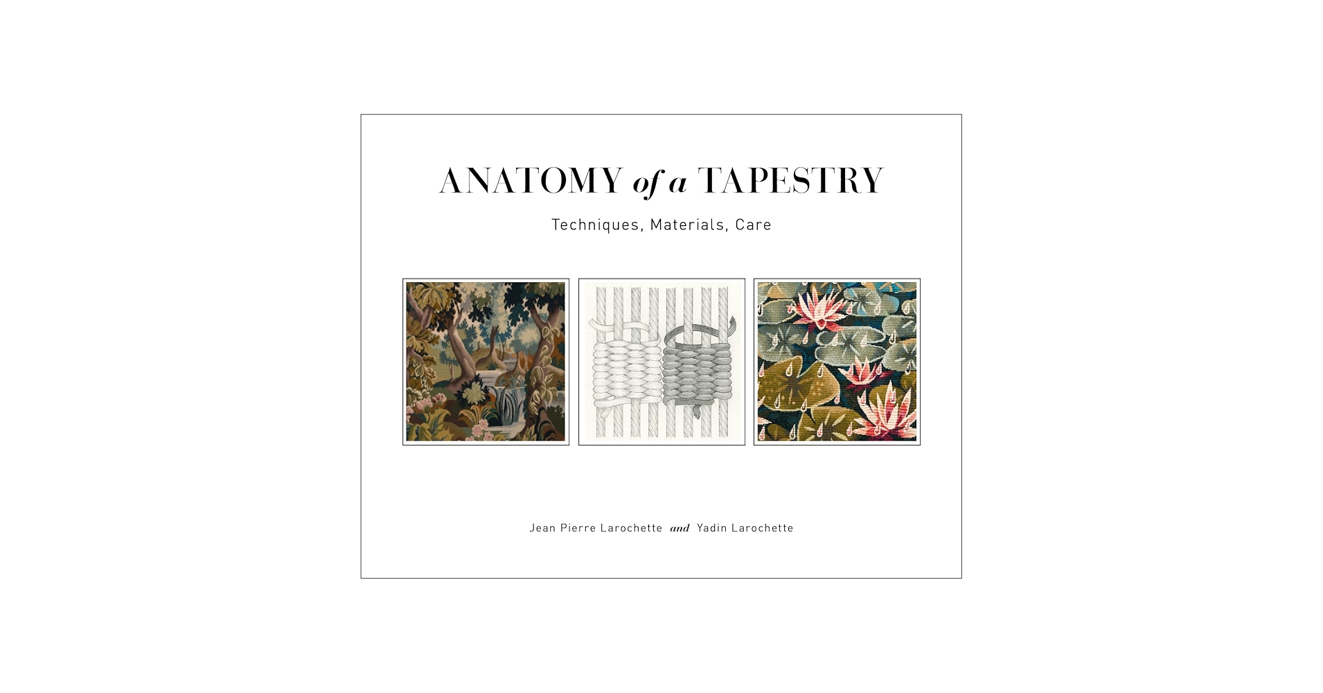 Anatomy of a Tapestry: Techniques, Materials, Care
