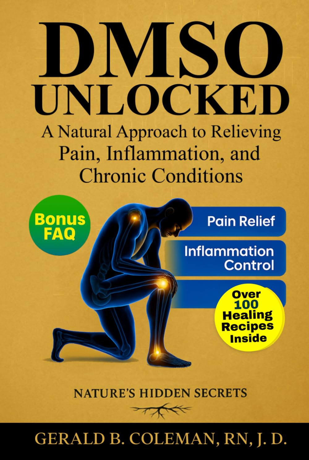 DMSO Unlocked: A Natural Approach to Relieving Pain, Inflammation and Chronic Conditions