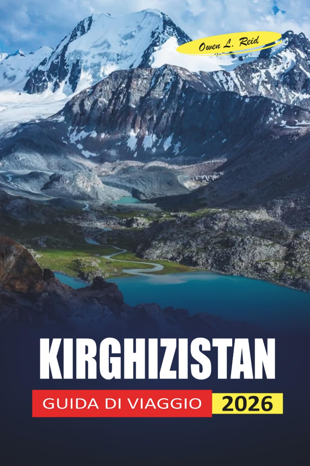 Kirghizistan Guida Di Viaggio 2026: Consigli semplici per i visitatori alla prima esperienza su dove alloggiare, come muoversi e cosa aspettarsi
