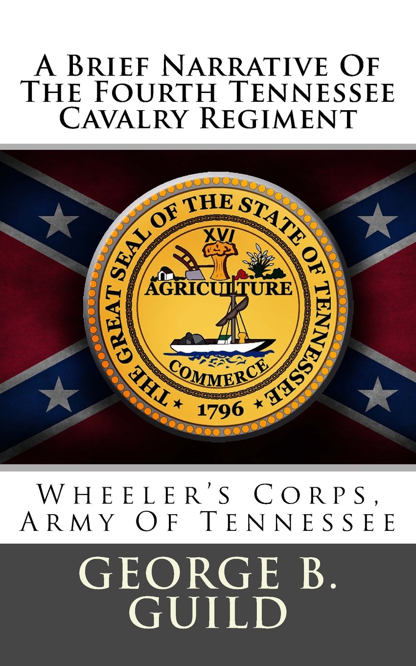 A Brief Narrative Of The Fourth Tennessee Cavalry Regiment Wheeler's