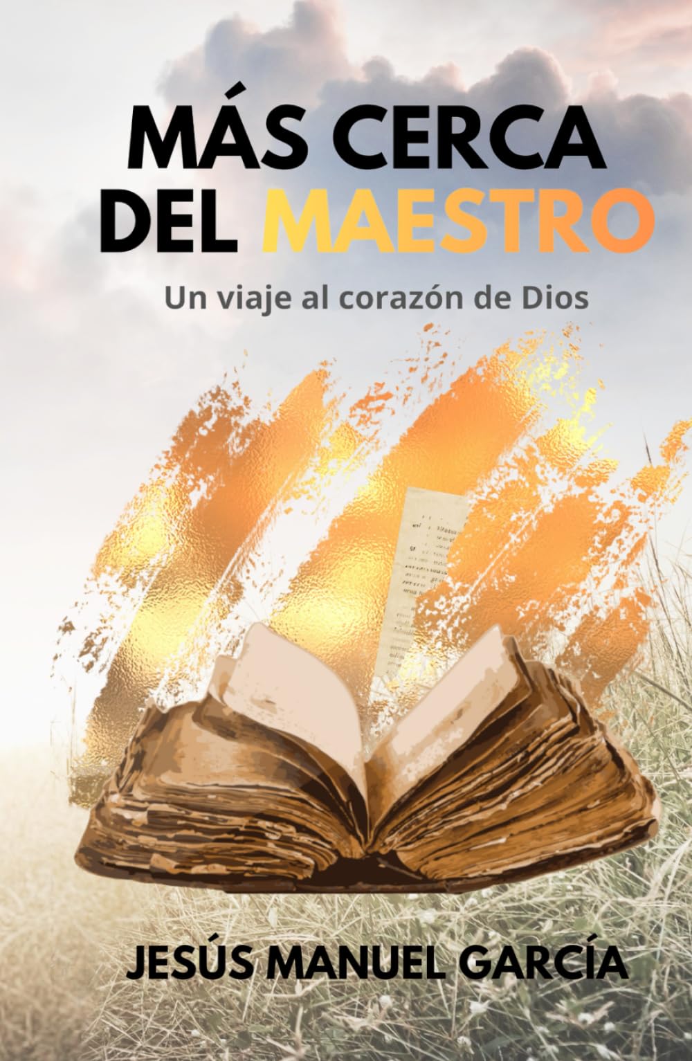 Más cerca del Maestro: Un viaje al corazón de Dios