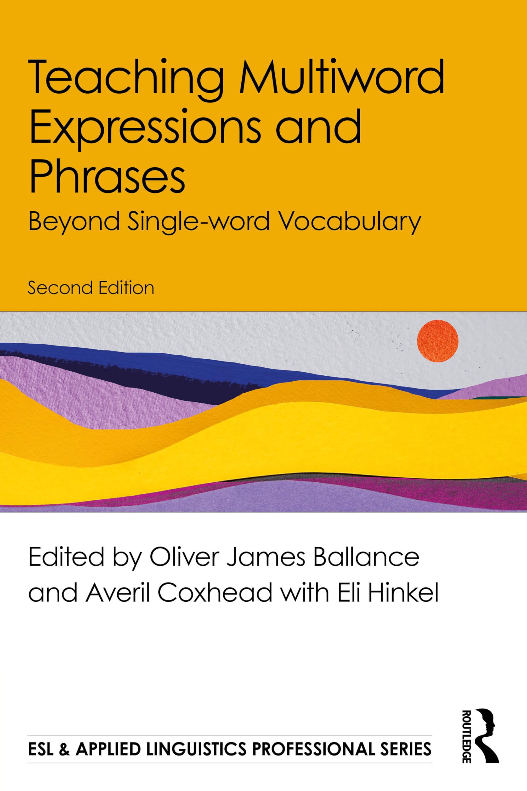 Teaching Multiword Expressions and Phrases: Beyond Single-word Vocabulary (ESL & Applied Linguistics Professional Series)