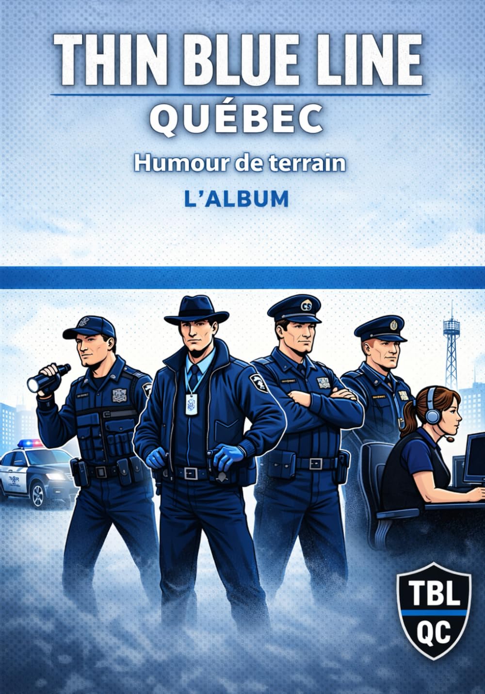 Thin Blue Line Québec: L'album: Humour de terrain