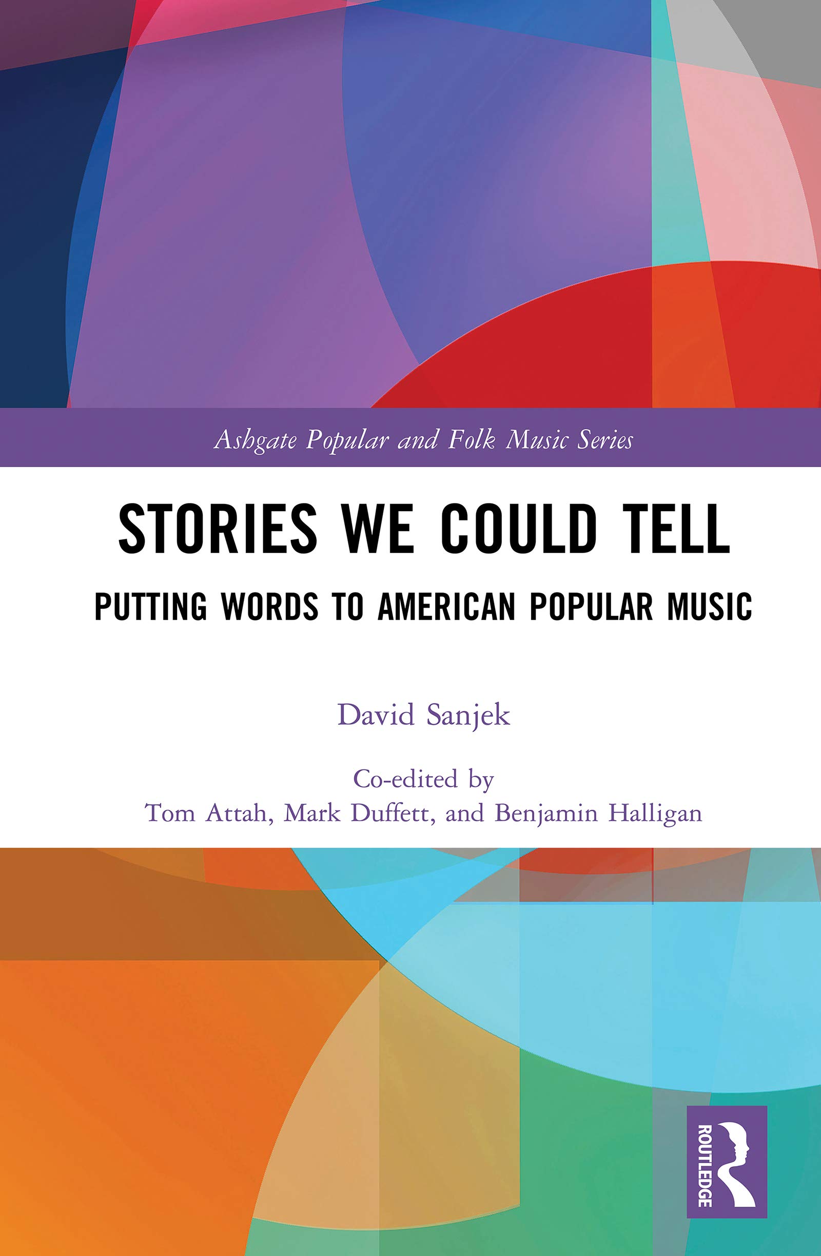 Ashgate Popular and Folk Music Series Stories We Could Tell American music book