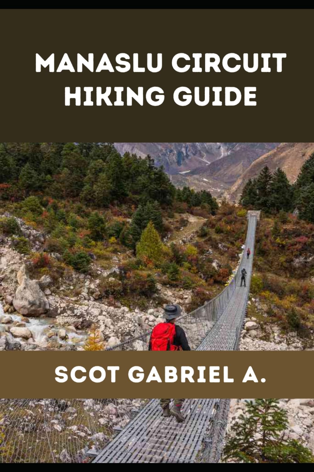MANASLU CIRCUIT HIKING GUIDE: 36 (The Explorer’s Hiking Collection)