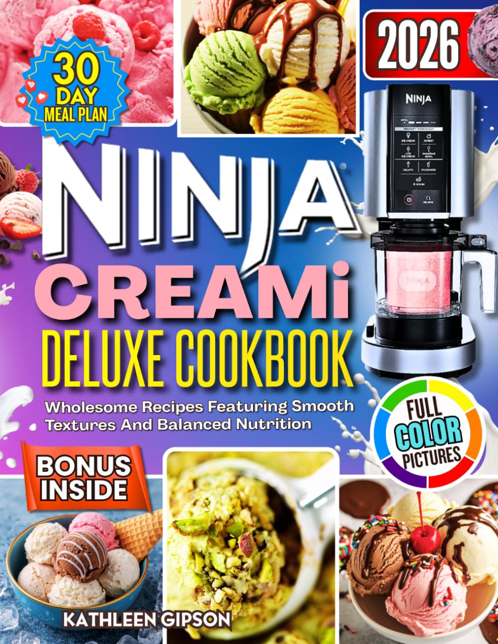 Ninja Creami Deluxe Cookbook 2026: Wholesome Recipes Featuring Smooth Textures And Balanced Nutrition