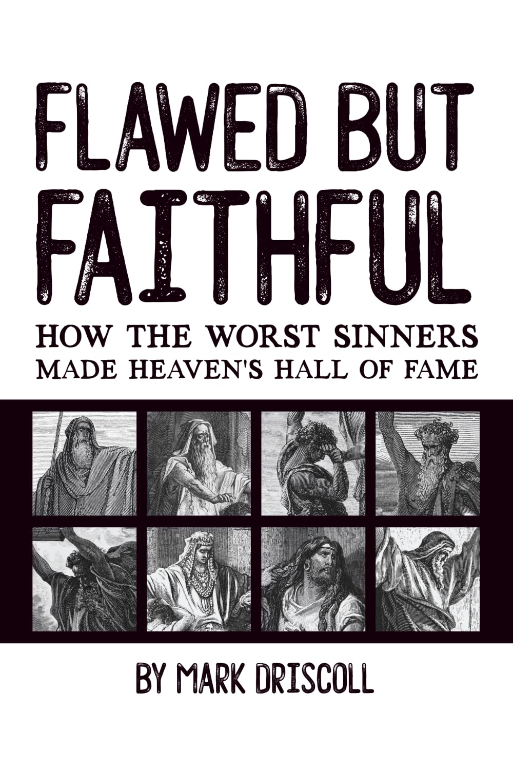 Flawed But Faithful: How the Worst Sinners Made Heaven’s Hall of Fame