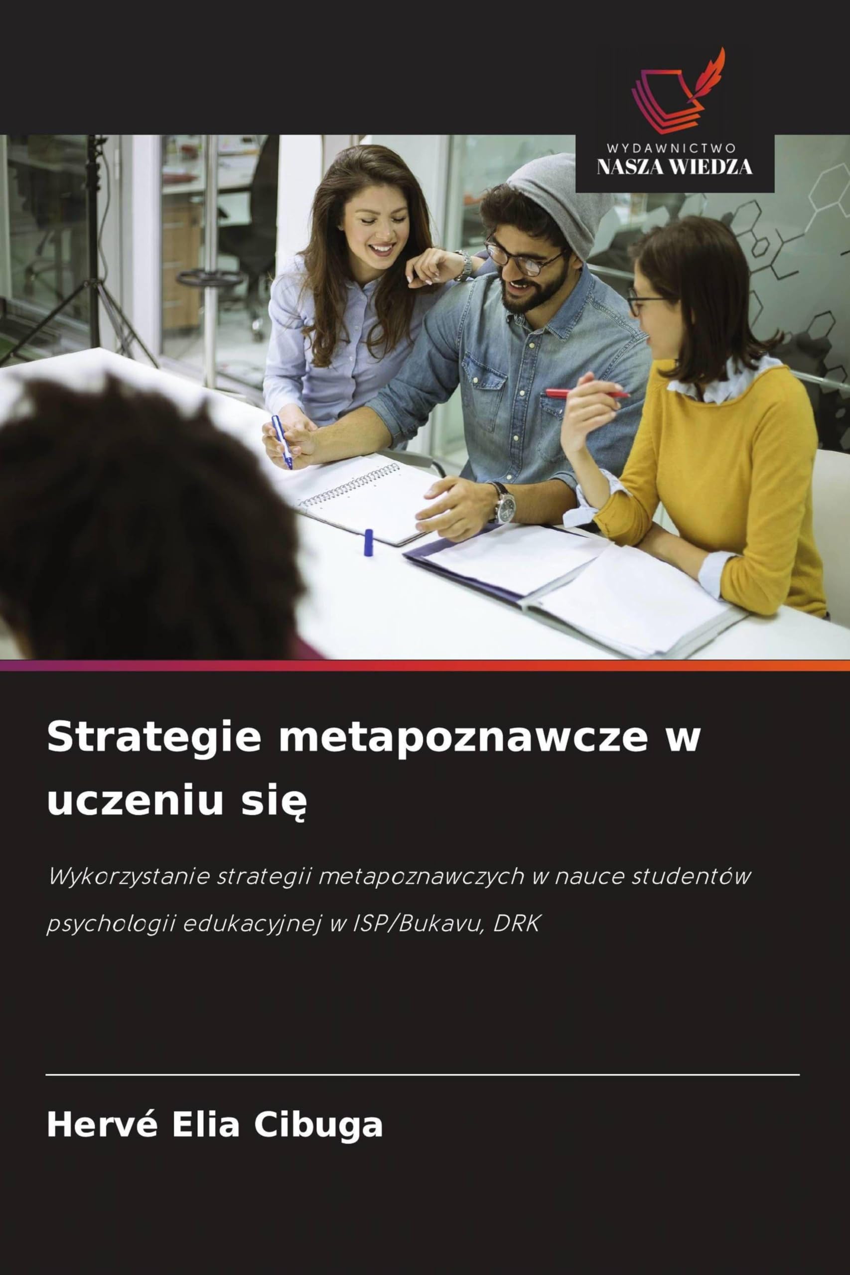 Strategie metapoznawcze w uczeniu się: Wykorzystanie strategii metapoznawczych w nauce studentów psychologii edukacyjnej w ISP/Bukavu, DRK