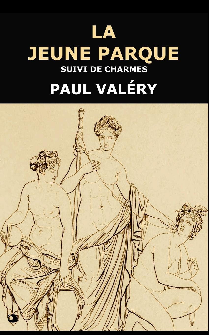 La Jeune Parque: suivi de Charmes