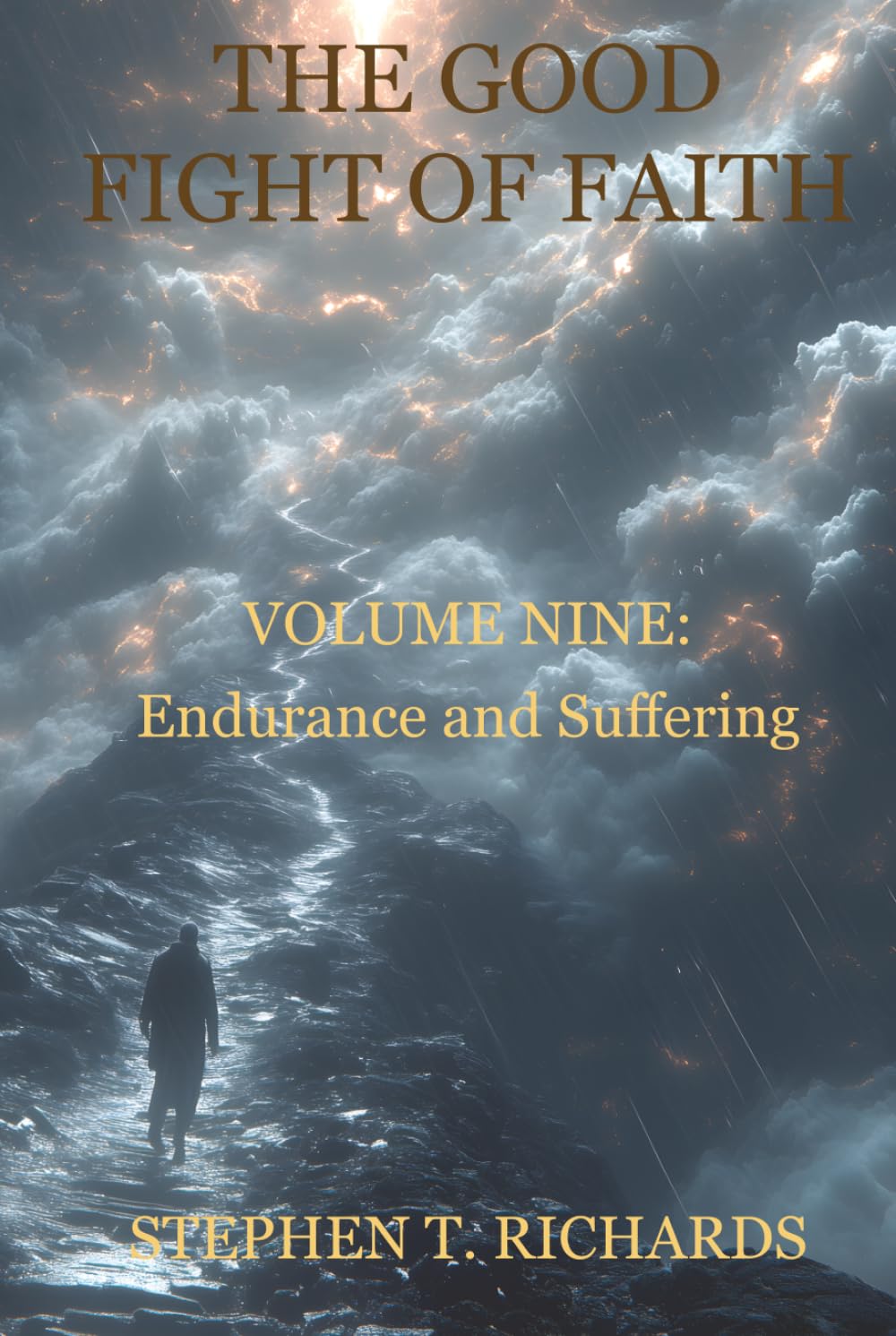The Good Fight of Faith: Volume Nine: Endurance and Suffering: 9