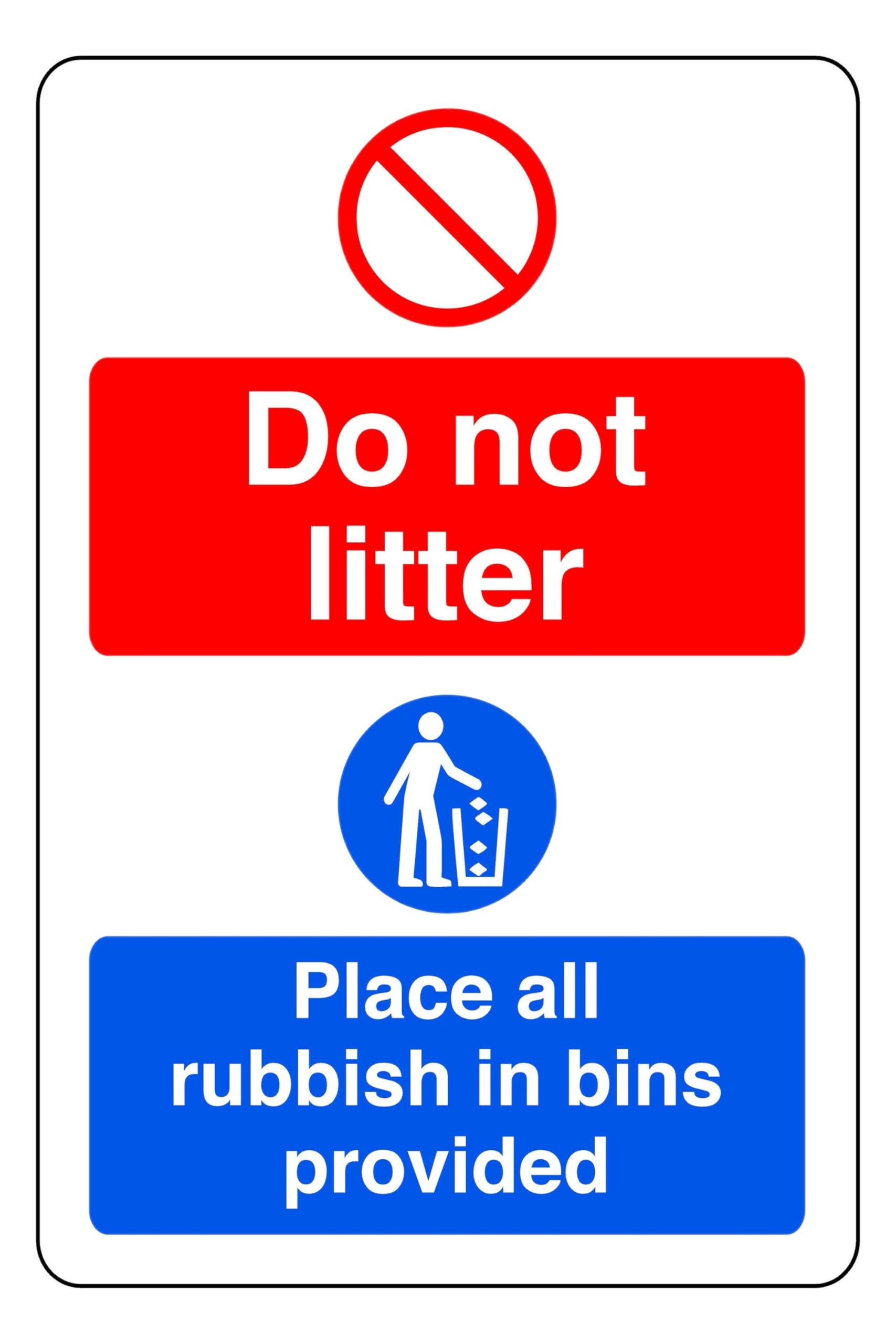 Do Not Litter Place All Rubbish In Bins - safety sign- 3mm Aluminum Dibond for indoor/outdoor usage (300mm x 200mm) 7m Viewing Distance.