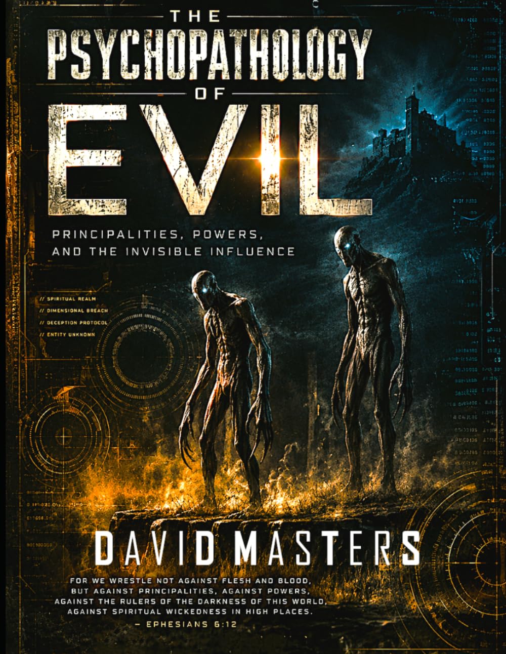 The Psychopathology of Evil: Principalities, Powers, and the Invisible Influence