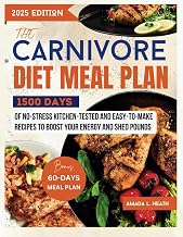 The Carnivore Diet Meal Plan: 1500 Days Of No-stress Kitchen-Tested And Easy-To-Make Recipes To Boost Your Energy And Shed Pounds (Carnivore Diet Cookbook)