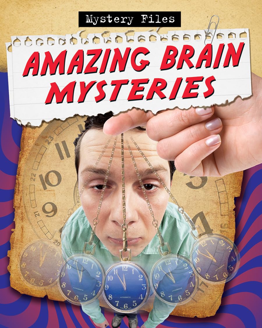 Amazing Brain Mysteries (Mystery Files)