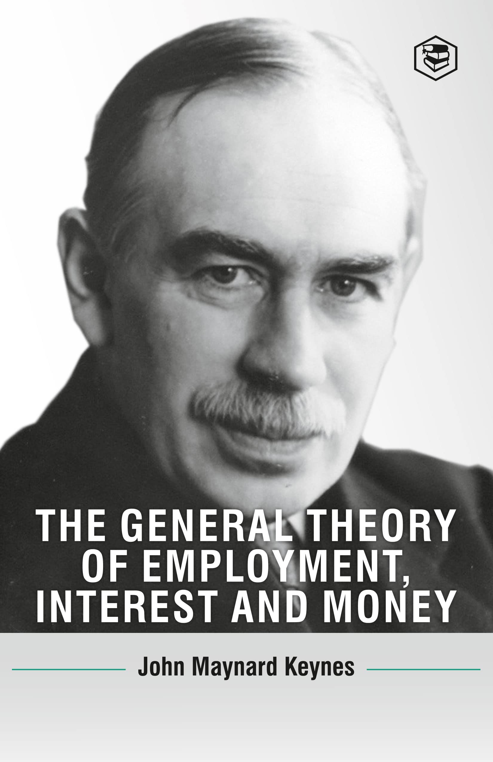 The General Theory Of Employment, Interest And Money