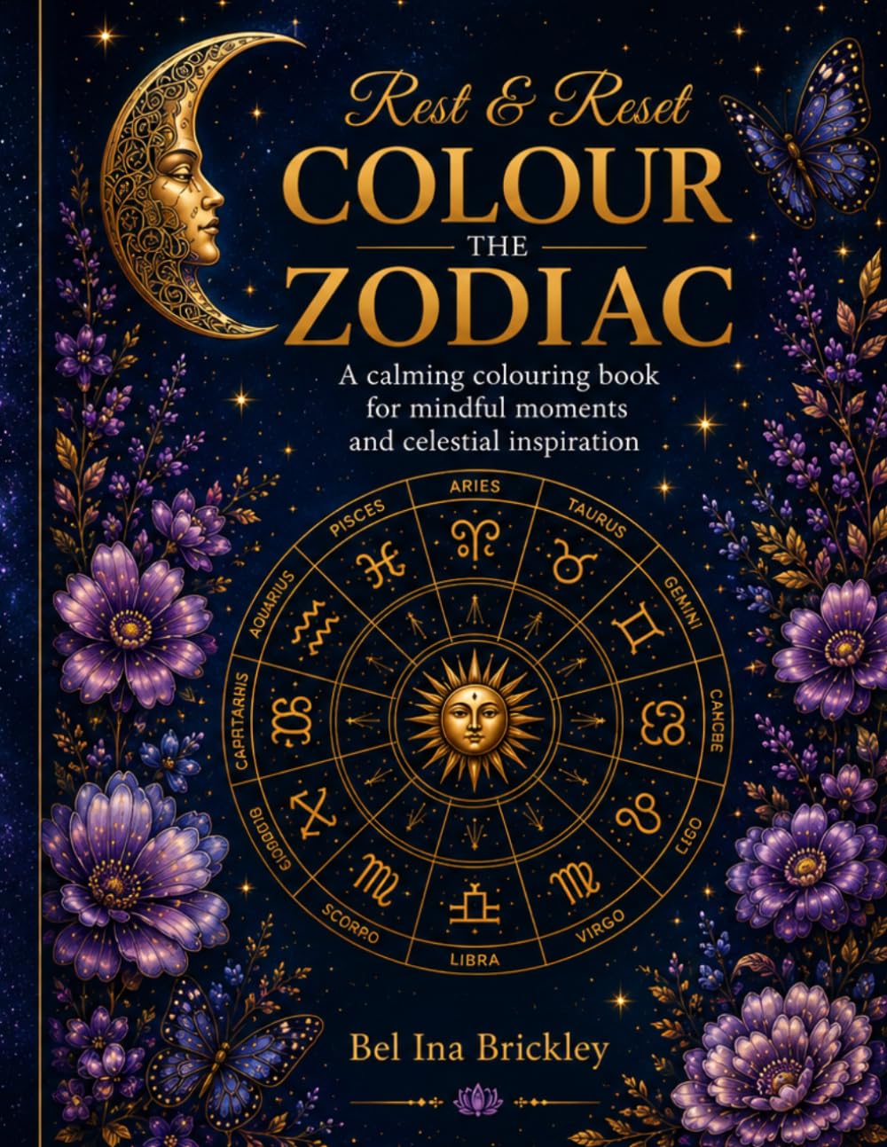 Rest & Reset: Colour the Zodiac: 52 Celestial Designs for Relaxation