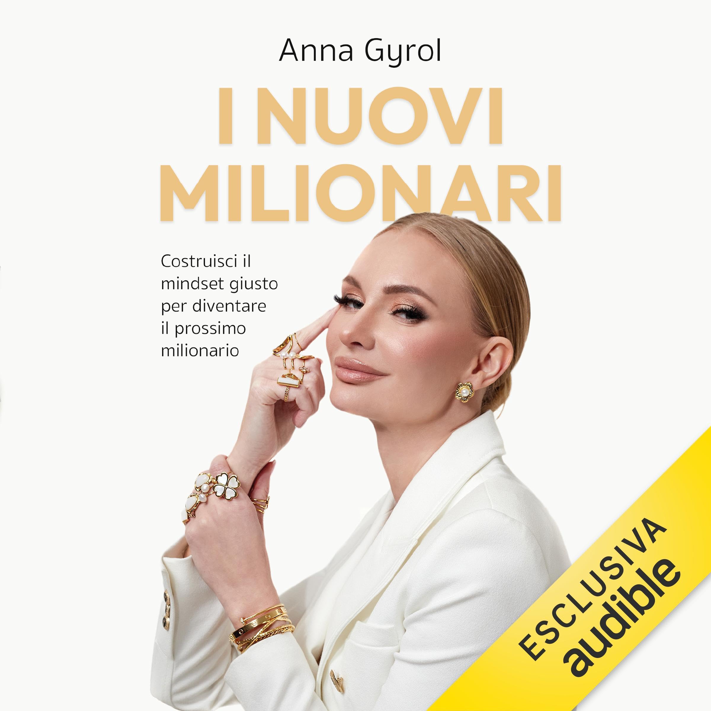 I nuovi milionari: Costruisci il mindset giusto per diventare il prossimo milionario