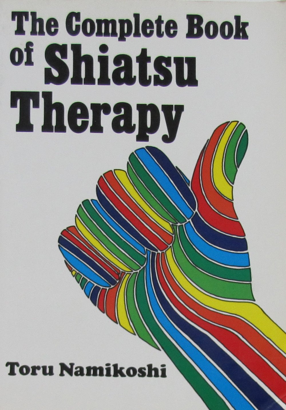 The Complete Book Of Shiatsu Therapy Health And Vitality At Your Fingertips