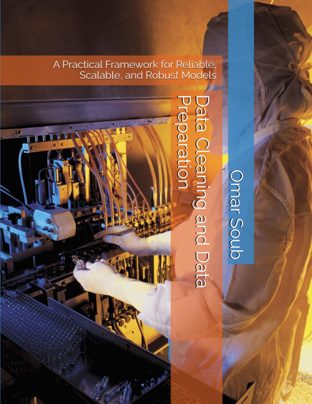 Data Cleaning and Data Preparation: A Practical Framework for Reliable, Scalable, and Robust Models