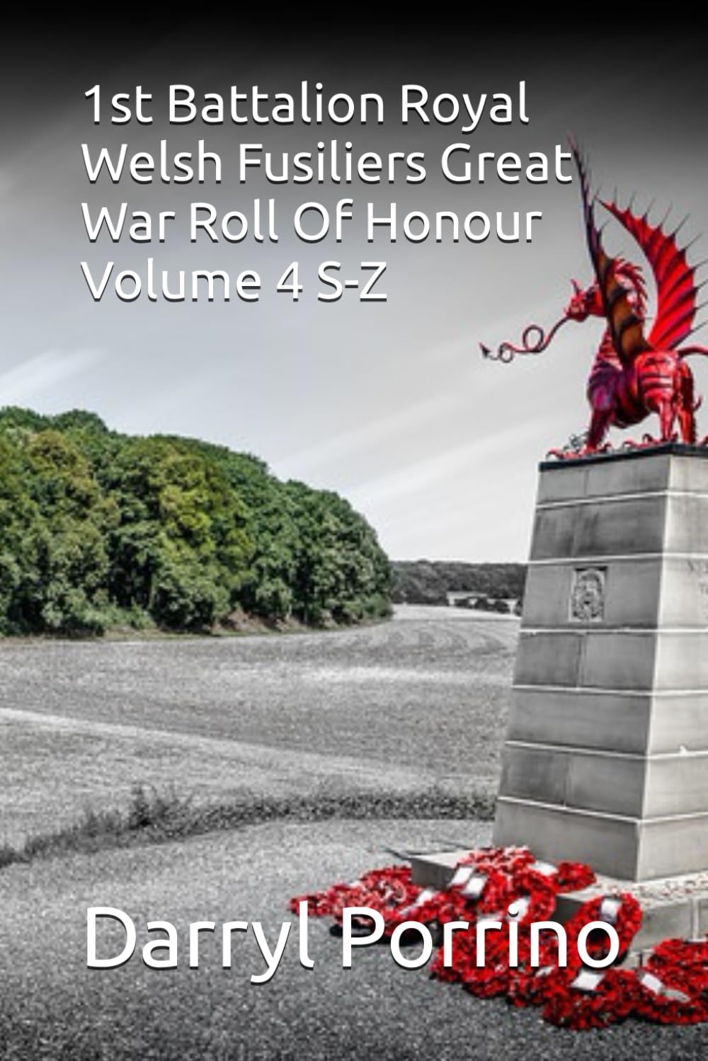 1st Battalion Royal Welsh Fusiliers Great War Roll Of Honour Volume 4 S-Z