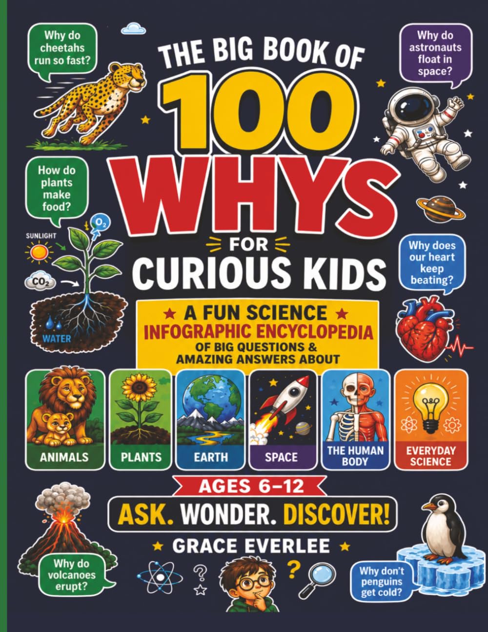 100 Amazing Whys for Kids: The Big Science Infographic Book: A…