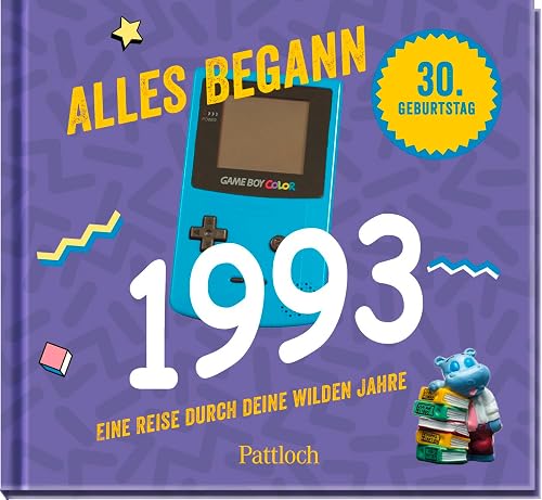 Alles begann 1993: Eine Reise durch deine wilden Jahre. | Jahrgang 1993: Originelles Geschenk zum 30. Geburtstag (Geschenke für runde Geburtstage 2023 und Jahrgangsbücher)