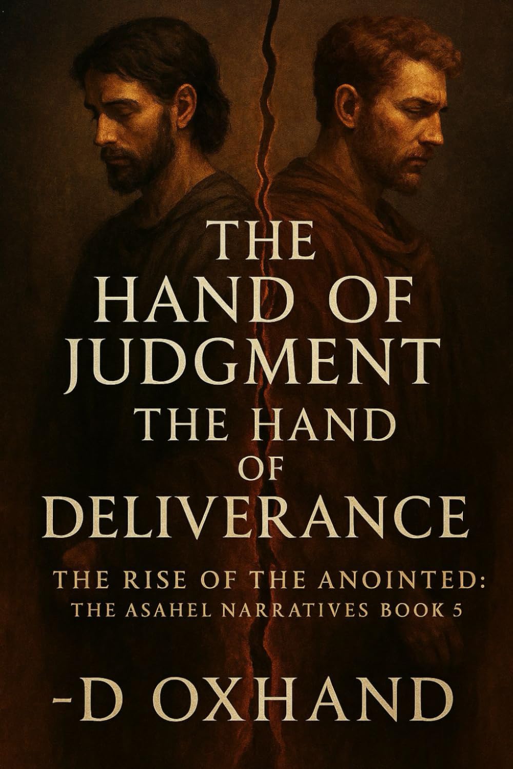 The Hand of Judgment, The Hand of Deliverance: The Rise of the Anointed: The Asahel Narratives Book 5