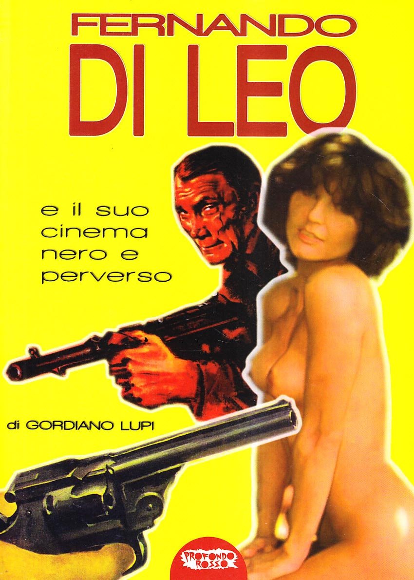 Profondo Rosso Fernando Di Leo E Il Suo Cinema Nero E Perverso - 4