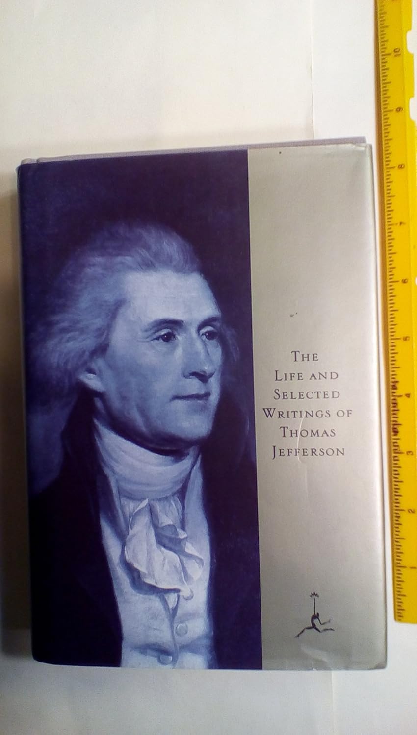The Life and Selected Writings of Thomas Jefferson (Modern