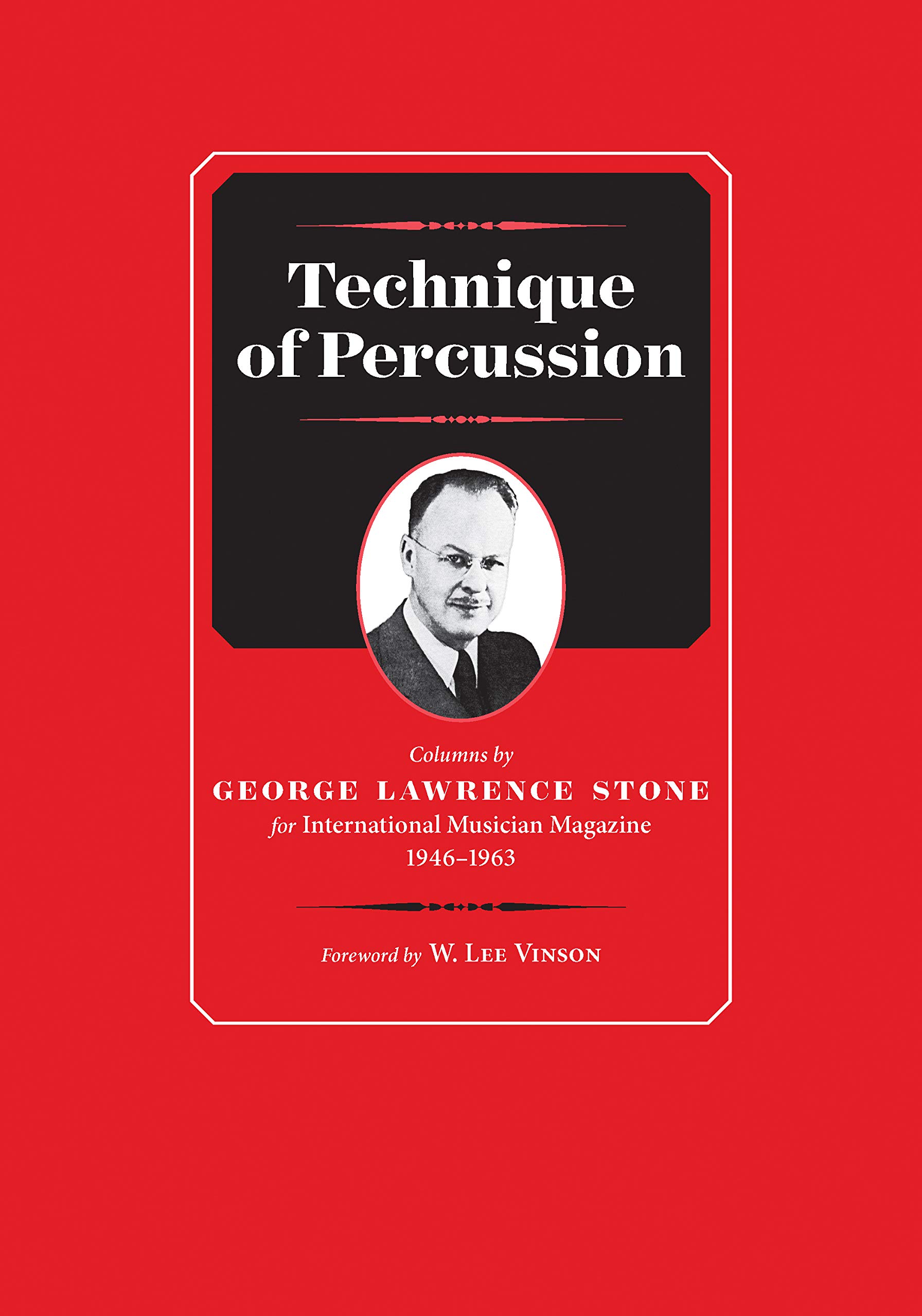 Technique of Percussion: Columns by George Lawrence Stone for International Musician Magazine 1946-1963 (Worship Essentials)