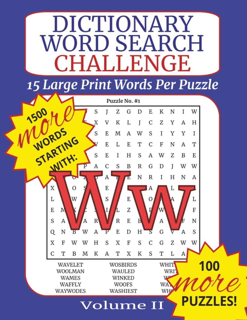 Dictionary Word Search Challenge Volume II: Letter W - DICTIONARY WORDS TO BUILD VOCABULARY: 100 Puzzles with Fifteen Dictionary Words Each to Improve Vocabulary, Memory, and Focus