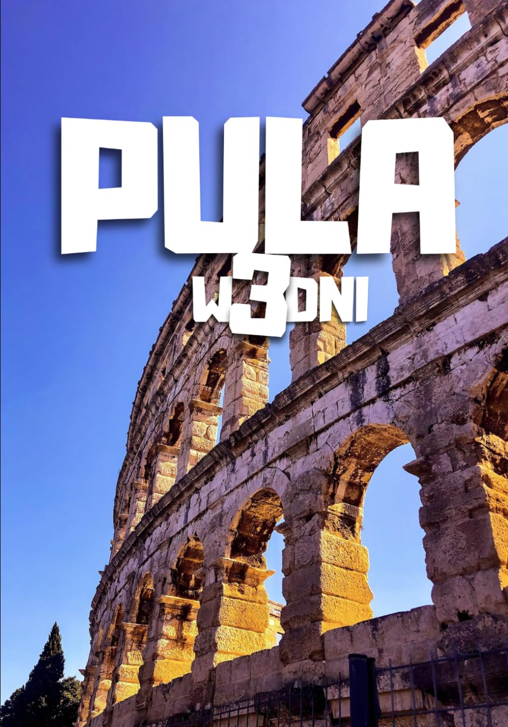 Pula w 3 dni - plan podróży city break budżetowy: gotowy plan zwiedzania, plaże, atrakcje i praktyczne wskazówki: Amfiteatr, Stare Miasto, Kamenjak i ... na tani i dobrze zaplanowany weekend w Istrii