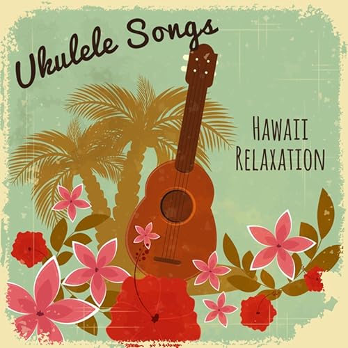Ukulele Songs (Hawaii Relaxation, Tropical Ocean Sounds, Soothing