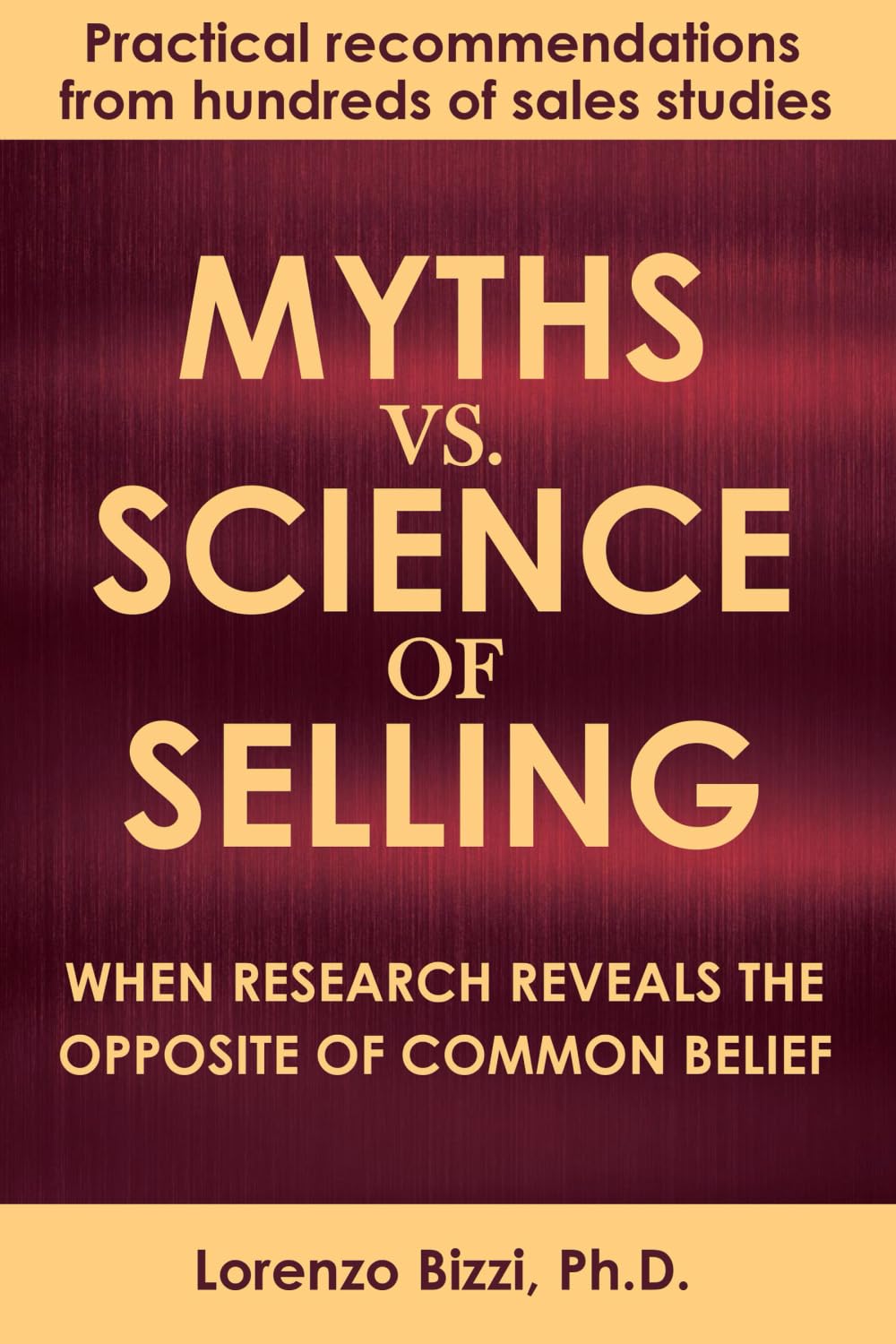 Myths vs. Science of Selling: When Research Reveals the Opposite of Common Belief