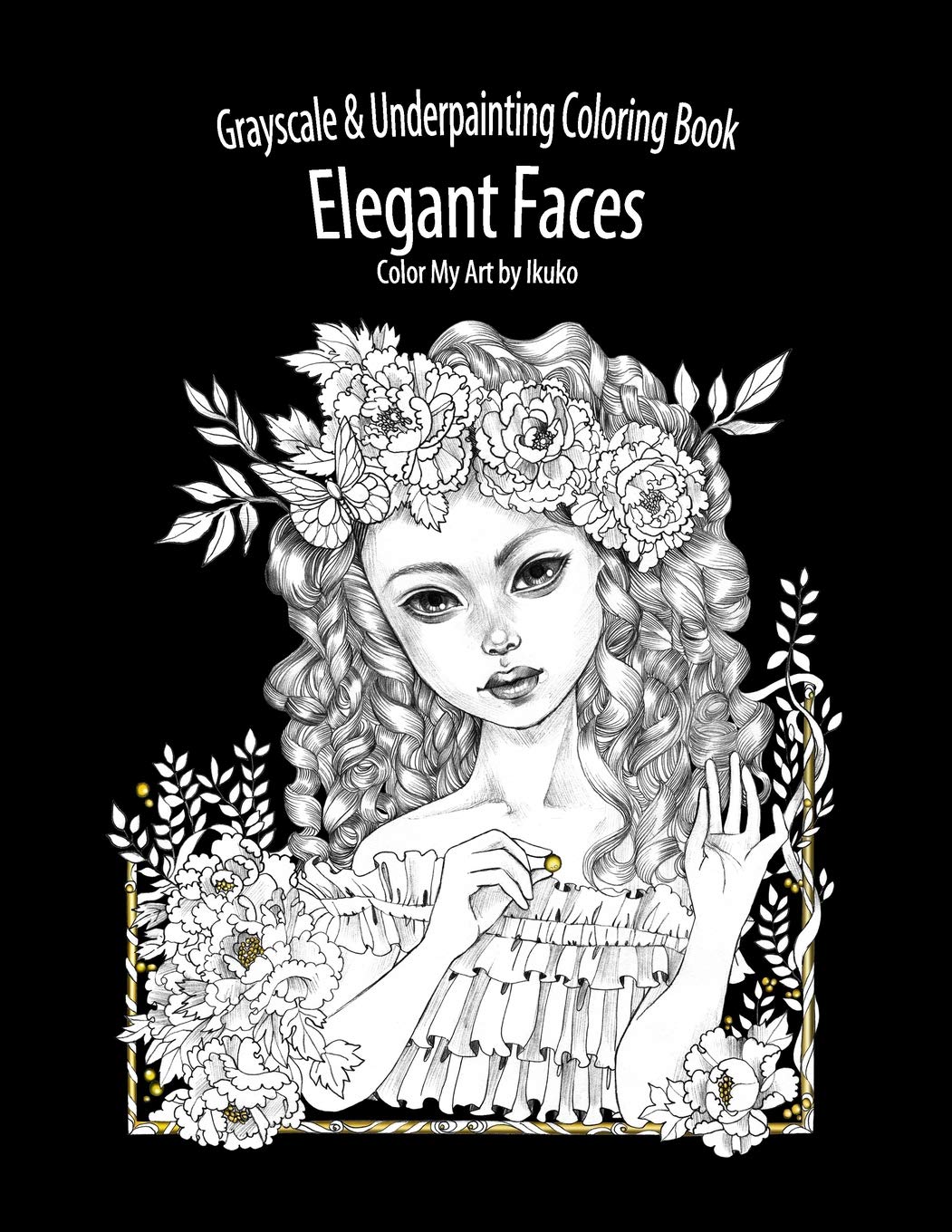 Color My Art: Elegant Faces: Grayscale & Underpainting Coloring Book