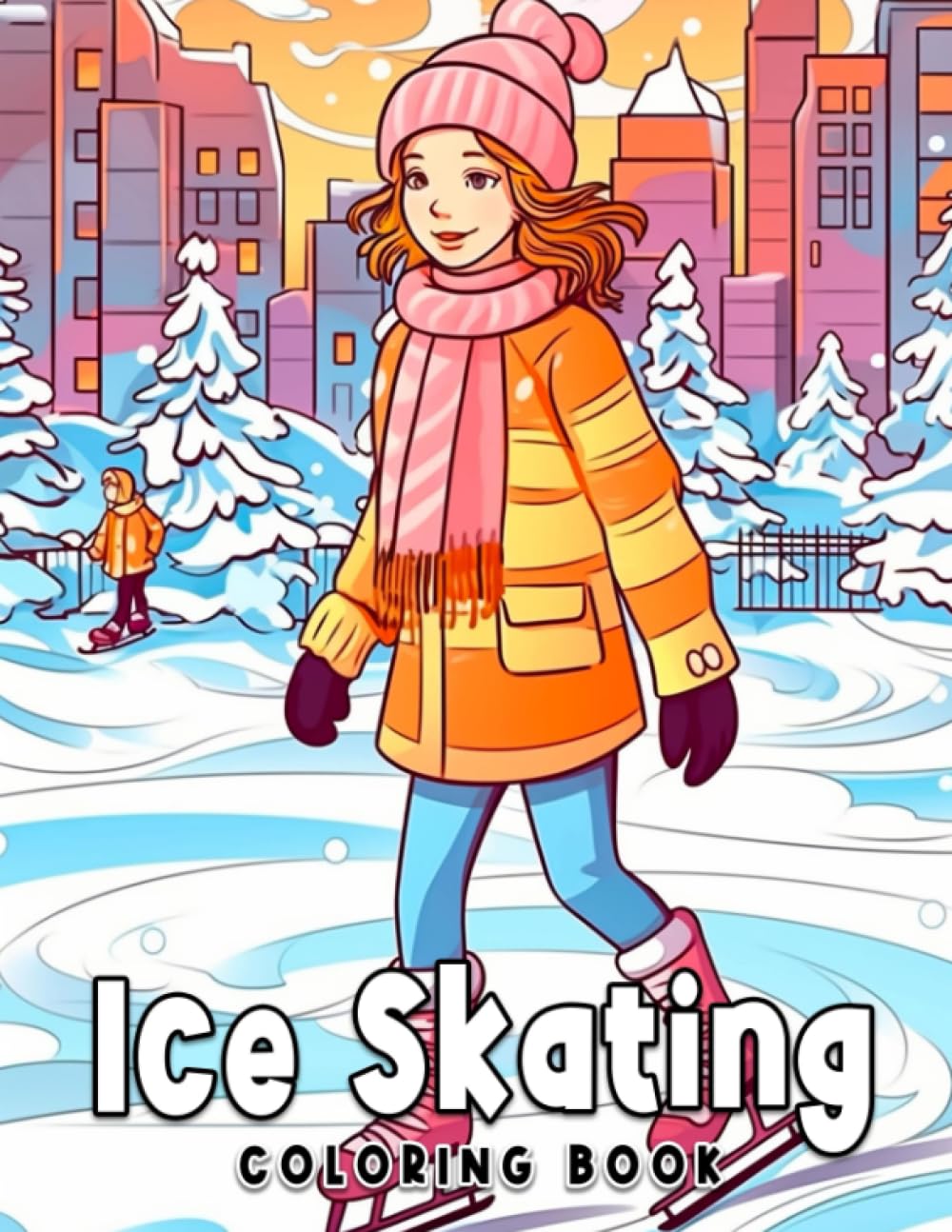 Ice Skating Coloring Book: Coloring pages for kids to relax and have fun, perfect for ice skating enthusiasts. Ideal for birthdays and white elephant gifts.