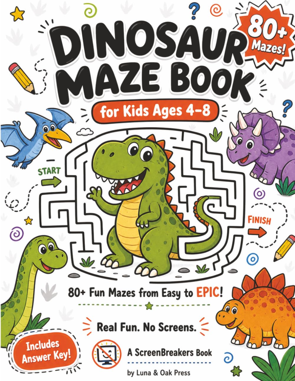 Dinosaur Maze Book for Kids Ages 4–8: 80+ Fun Mazes and Activities with T-Rex, Triceratops & More | Screen-Free Activity Book for Boys and Girls (ScreenBreakers Activity Books)