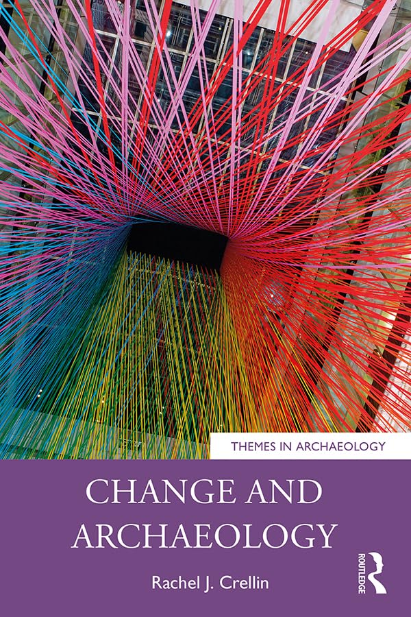 Change and Archaeology (Themes in Archaeology Series)      1st Edition, Kindle Edition