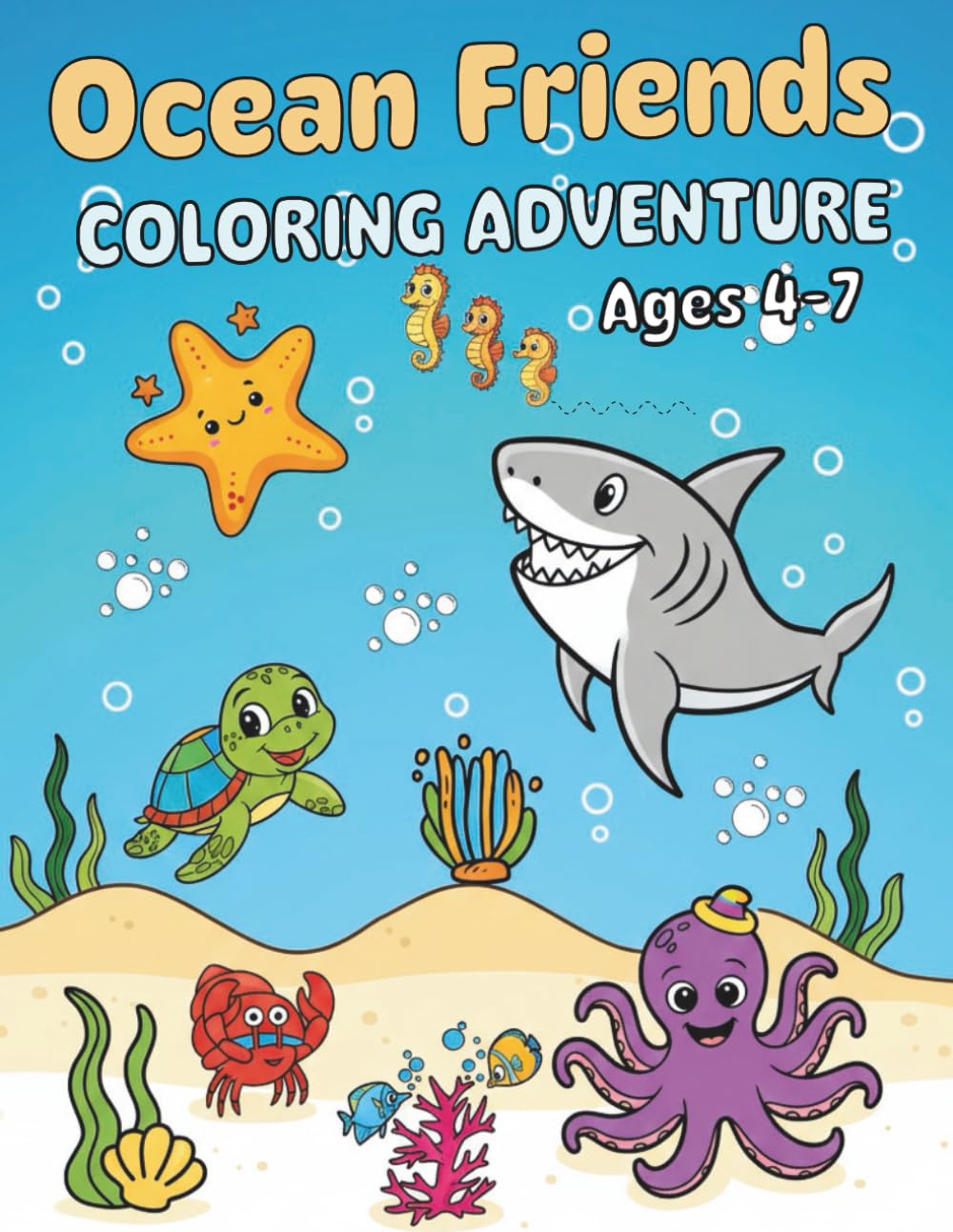 Ocean friends - Coloring Adventure:: A Fun Activity Book for Imagination, Coloring, and Ocean Animals With Line Tracing and Creative Pages for Kids Ages 4–7