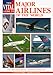 The Vital Guide to Major Airlines of the World: Over 100 Leading Airlines, Complete with Fleet Lists (Vital Guides)
