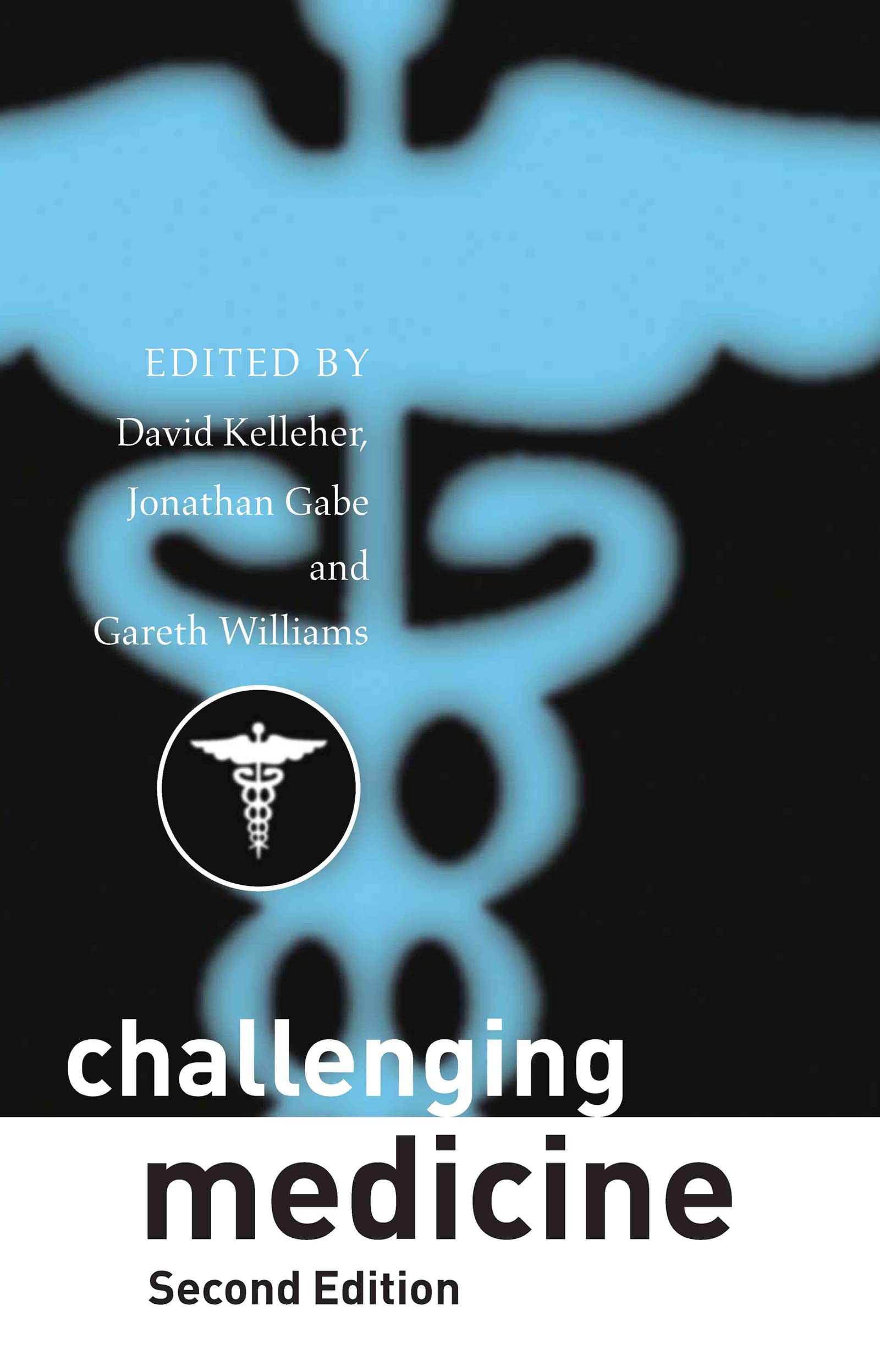 Challenging Medicine by David Kelleher, Jonathan Gabe, Gareth... - 9780415389549