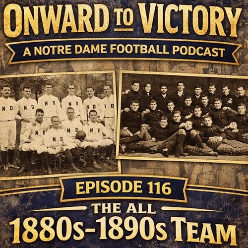 116: Notre Dame Football All-Decades Team - The 1880s-1890s