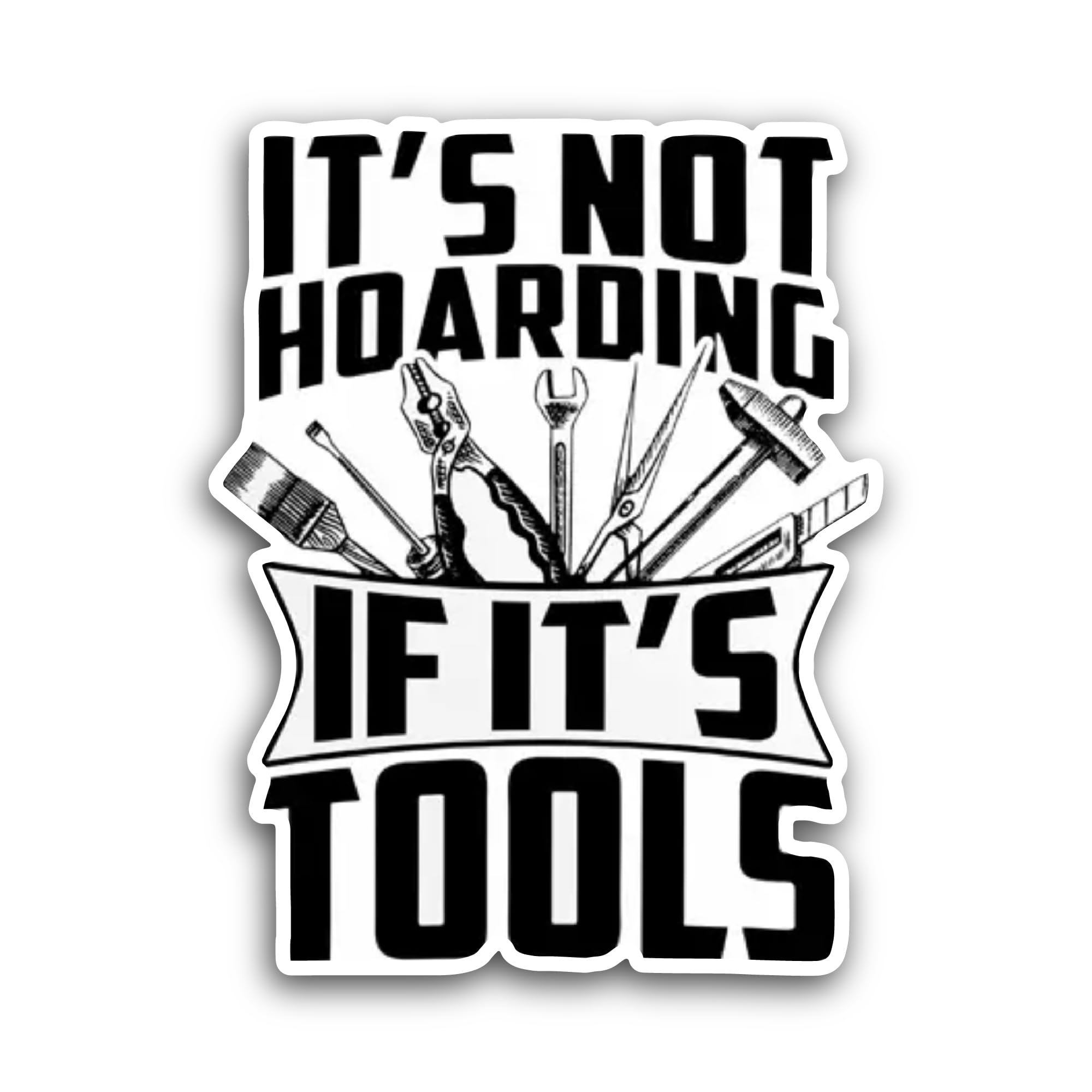 2 (Pieces) 3" and 5" It's Not Hoarding If It's Tools Text Sticker, Waterproof Vinyl Decals for Many Purpose Like Cars, Trucks, Laptops, Phones,