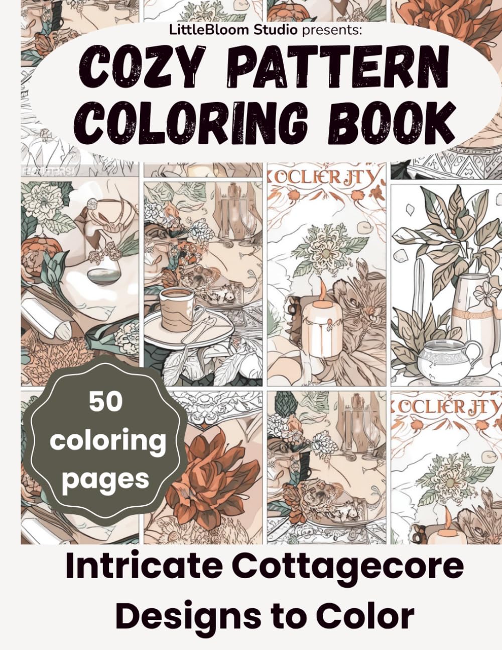 Cottage Pattern Coloring Book: Intricate Cottagecore Designs to Color (LittleBloom Cozy Coloring Collection)