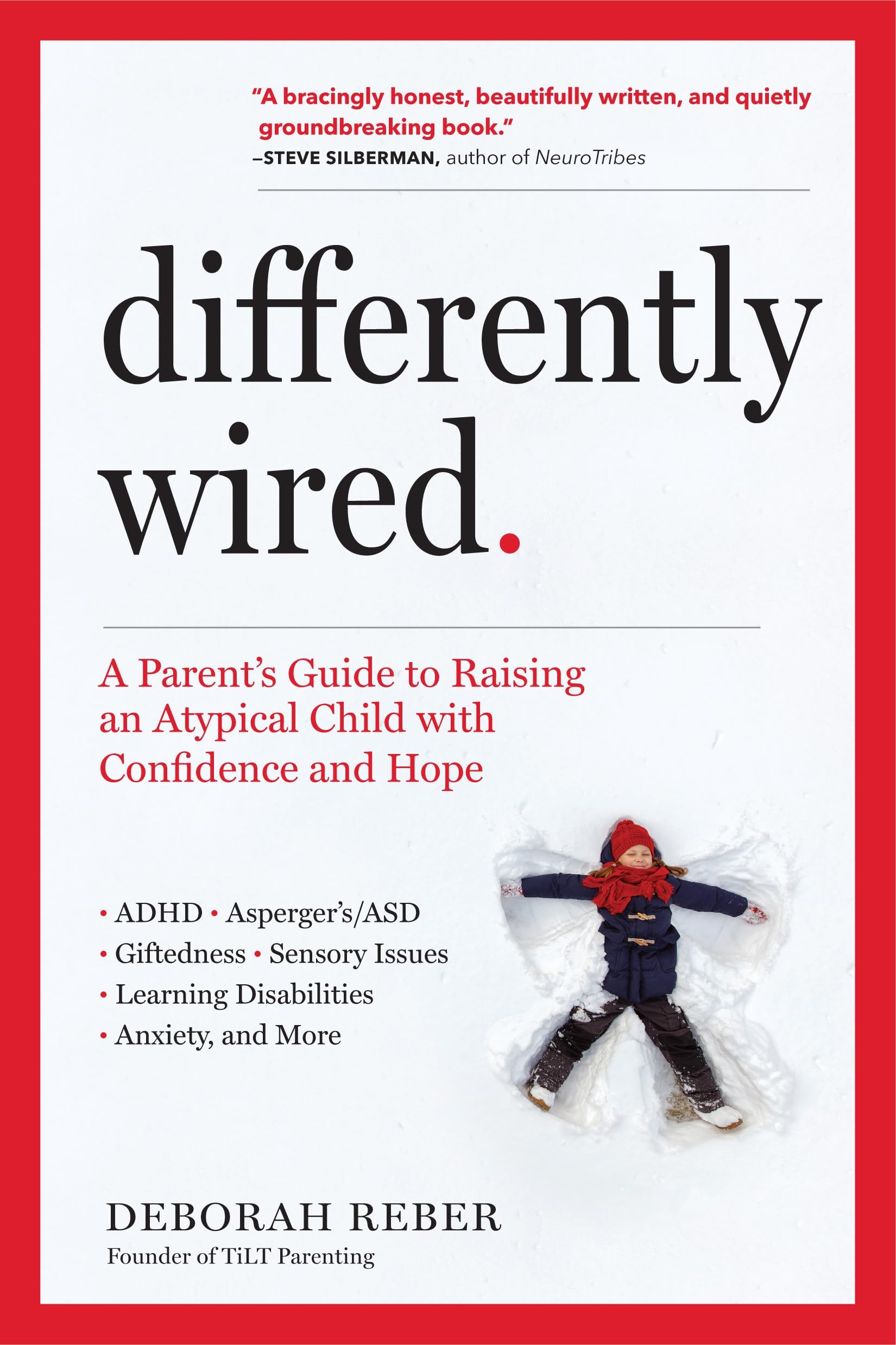 Differently Wired: A Parent’s Guide to Raising an Atypical Child with Confidence and Hope