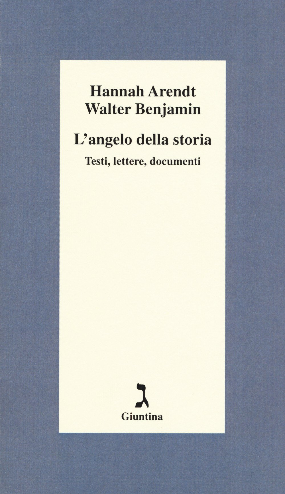 L'angelo Della Storia. Testi, Lettere, Documenti - 4