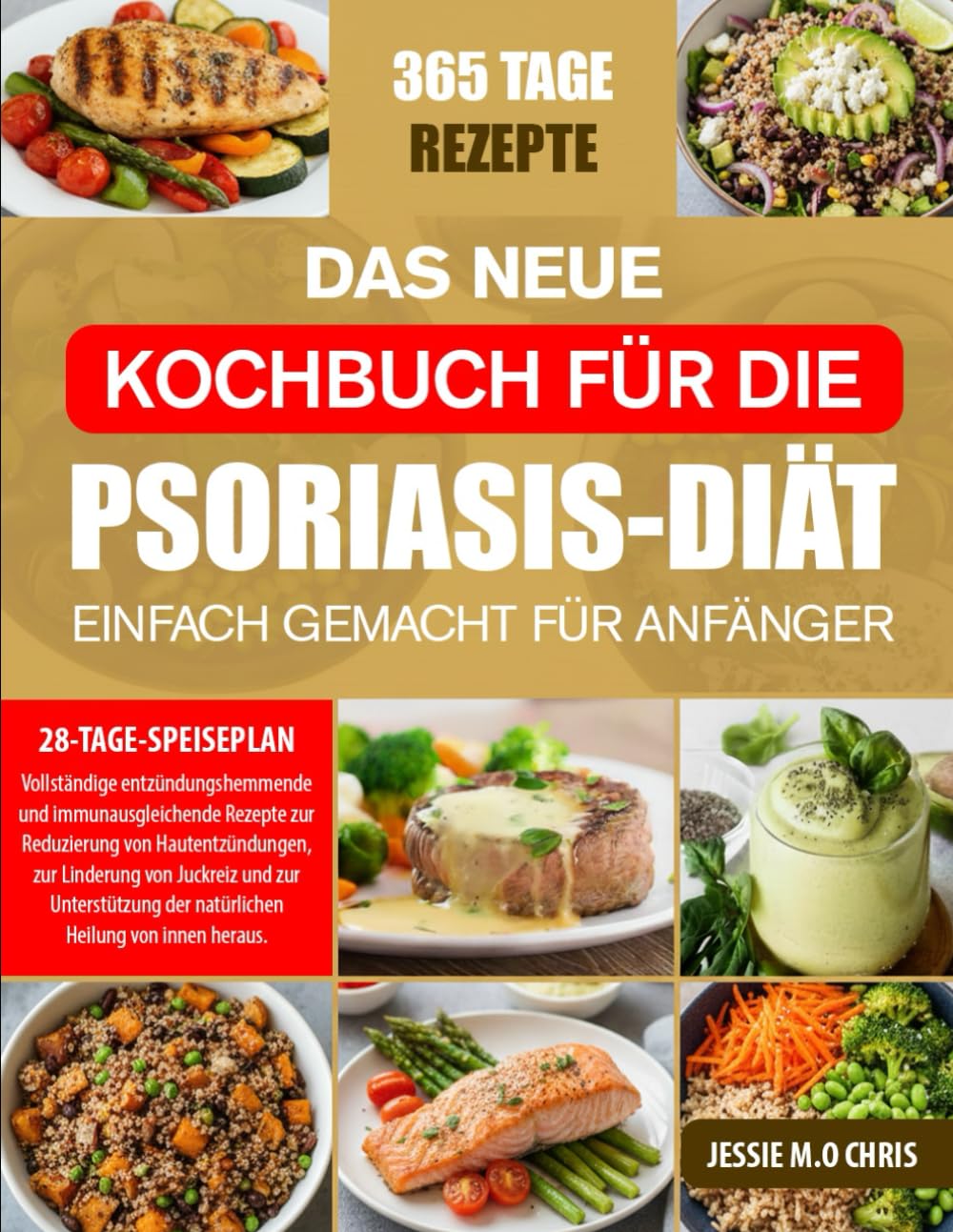 DAS NEUE KOCHBUCH FÜR DIE PSORIASIS-DIÄT – EINFACH GEMACHT FÜR ANFÄNGER: Vollständige entzündungshemmende und immunausgleichende Rezepte zur ... und zur Unterstützung der natürlichen