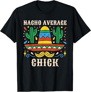 NACHO AVERAGE CHICK Funny Mexican Party Women Girl T-Shirt