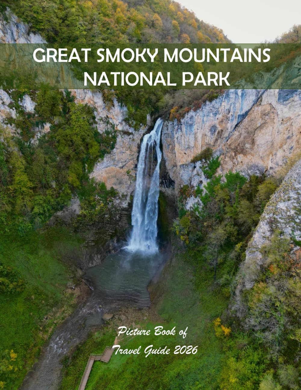 GREAT SMOKY MOUNTAINS NATIONAL PARK: A Visual Journey Through Stunning Landmarks, Travel and Nature lovers.